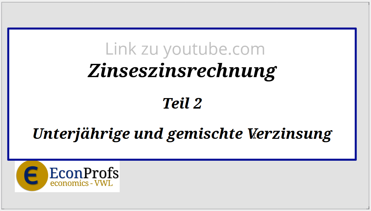 Lehrfilm Zinseszinsrechnung unterjährig und gemischt